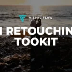 DVLOP - Visual Flow - AI Retouching Toolkit – Bộ công cụ chỉnh sửa AI hiệu năng dành cho Nhiếp ảnh gia D80D04