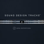 Lens Distortions - New 2025 Sound Design Tracks WAV – Bộ sưu tập hiệu ứng âm thanh điện ảnh dành cho những Creators hiện đại (wav) L75X71