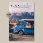 Fuji X Passion - #110 August 2025 —  Tạp chí Nhiếp ảnh Fuji X Passion số 110 (pdf) A104K02