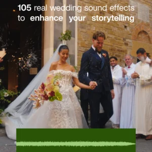 Wedding SFX Pack – Bộ Sưu Tập Hơn 110+ Hiệu Ứng Âm Thanh (Sound Effects) Chân Thực Cho Phim Cưới (wav, mp3) A99X57