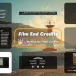 Film End Credits Final Cut Pro X — Mẫu giới thiệu cuối phim dành cho Final Cut Pro P109V00